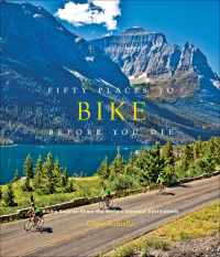 Cover image: Fifty Places to Bike Before You Die 9781584799894