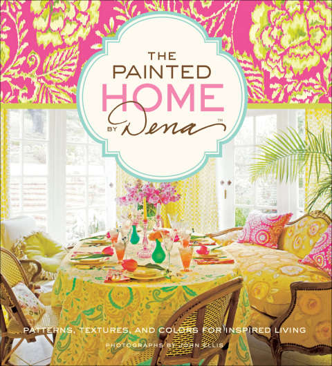 The Painted Home by Dena: Patterns, Textures, and Colors for Inspired Living - FULL INSTANT DOWNLOAD | PDF DOCX EPUB