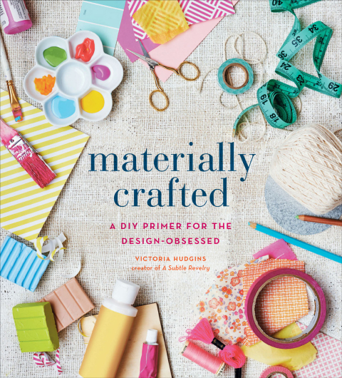Materially Crafted: A DIY Primer for the Design-Obsessed - FULL INSTANT DOWNLOAD | PDF DOCX EPUB