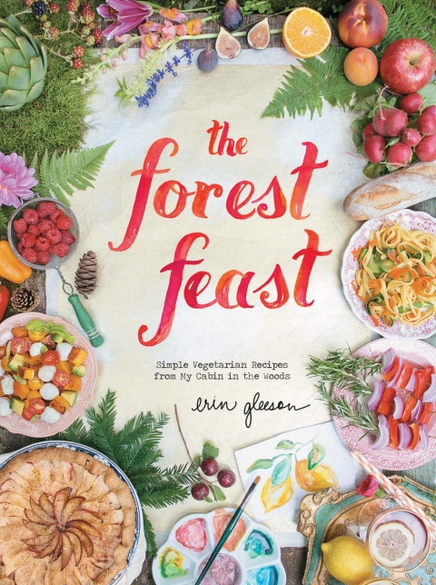 The Forest Feast: Simple Vegetarian Recipes from My Cabin in the Woods - FULL INSTANT DOWNLOAD | PDF DOCX EPUB
