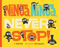 Cover image: Ninja, Ninja, Never Stop! 9781419710278