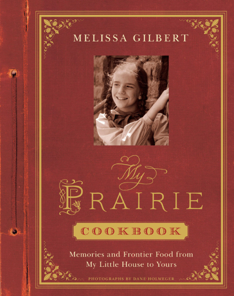 My Prairie Cookbook: Memories and Frontier Food from My Little House to Yours - FULL INSTANT DOWNLOAD | PDF DOCX EPUB