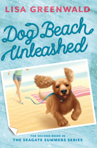 Titelbild: Dog Beach Unleashed (The Seagate Summers #2) 9781419714818