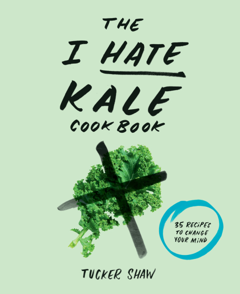 The I Hate Kale Cookbook: 35 Recipes to Change Your Mind - FULL INSTANT DOWNLOAD | PDF DOCX EPUB
