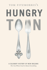 Imagen de portada: Tom Fitzmorris's Hungry Town 9781613127971