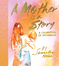 Cover image: A Mother Is a Story 9781419720154