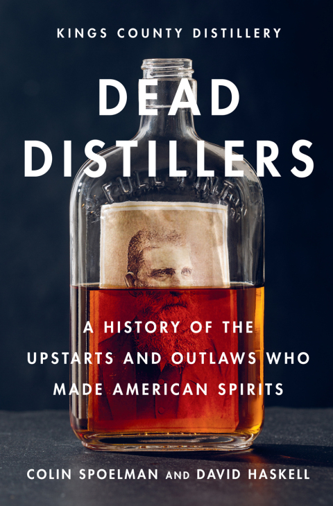 Dead Distillers: A History of the Upstarts and Outlaws Who Made American Spirits - FULL INSTANT DOWNLOAD | PDF DOCX EPUB