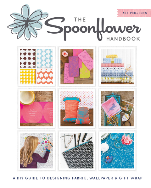 The Spoonflower Handbook: A DIY Guide to Designing Fabric, Wallpaper & Gift Wrap with 30 Projects - FULL INSTANT DOWNLOAD | PDF DOCX EPUB