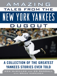 Cover image: Amazing Tales from the New York Yankees Dugout 9781613210246