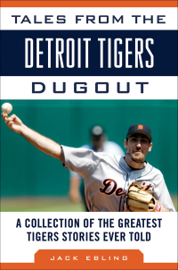 Cover image: Tales from the Detroit Tigers Dugout 9781613210840