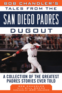 Immagine di copertina: Bob Chandler's Tales from the San Diego Padres Dugout 9781613210888