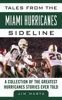 Imagen de portada: Tales from the Miami Hurricanes Sideline 9781613212233
