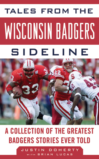 Cover image: Tales from the Wisconsin Badgers Sideline 9781613210925