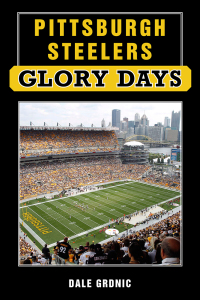 Cover image: Pittsburgh Steelers Glory Days 9781613213292