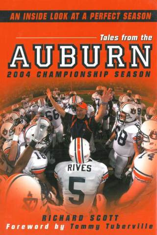 Cover image: Tales From The Auburn 2004 Championship Season: An Inside look at a Perfect Season