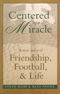 Cover image: Centered By A Miracle: A True Story of Friendship, Football and Life 9781613215098