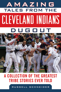 Cover image: Amazing Tales from the Cleveland Indians Dugout 9781613211960