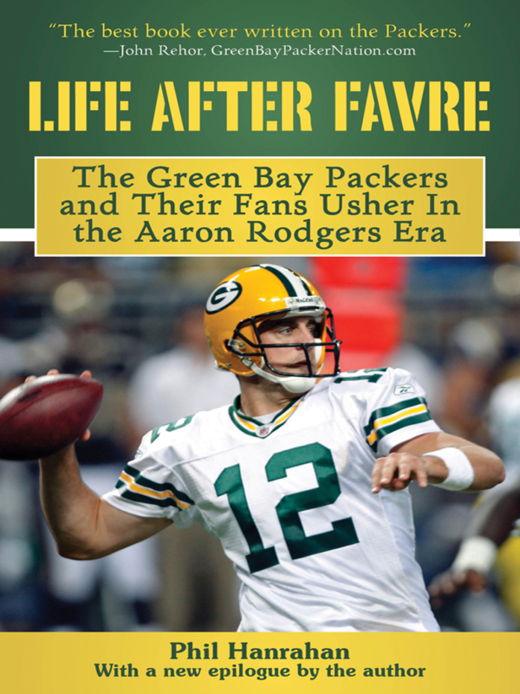 Life After Favre A Season of Change with the Green Bay Packers and their Fans