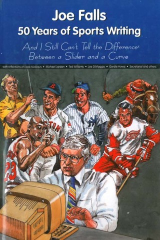Cover image: Joe Falls: 50 Years of Sports Writing and I Still Can't Tell the Difference Between a Slider and a Curve 9781571671769