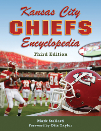 Cover image: Kansas City Chiefs Encyclopedia 9781613213438
