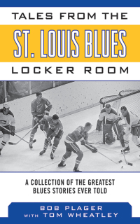 Cover image: Tales from the St. Louis Blues Locker Room 9781613214015