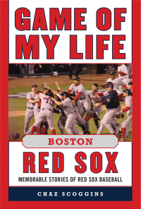 Cover image: Game of My Life Boston Red Sox 9781613216323