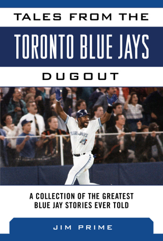 Cover image: Tales from the Toronto Blue Jays Dugout 9781613216408