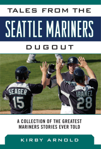 Cover image: Tales from the Seattle Mariners Dugout 9781613216460