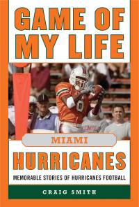 Cover image: Game of My Life Miami Hurricanes 9781613217047