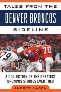 Cover image: Tales from the Denver Broncos Sideline 9781613217245