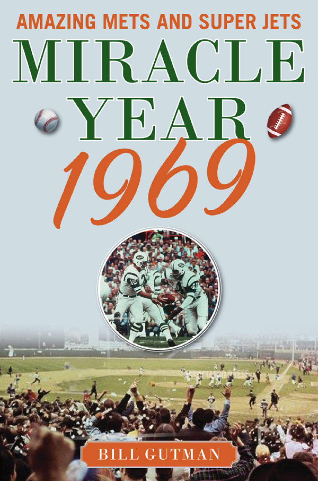 Miracle Year 1969 Amazing Mets and Super Jets