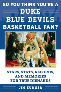 Cover image: So You Think You're a Duke Blue Devils Basketball Fan? 9781613219713