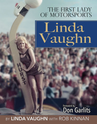 表紙画像: Linda Vaughn: The First Lady of Motorsports 9781613252321