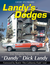 صورة الغلاف: Landy's Dodges: The Mighty Mopars of "Dandy" Dick Landy 9781613252482