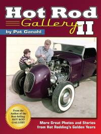 صورة الغلاف: Hot Rod Gallery II: More Great Photos and Stories from Hot Rodding's Golden Years 9781613252819