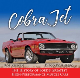 Omslagafbeelding: Cobra Jet: The History of Ford's Greatest High-Performance Muscle Cars 9781613253786