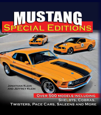 Imagen de portada: Mustang Special Editions: Over 500 Models Including Shelbys, Cobras, Twisters, Pace Cars, Saleens and more 9781613254066