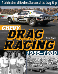 Cover image: Chevy Drag Racing 1955-1980: A Celebration of Bowtie's Success at the Drag Strip 9781613254998