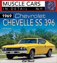 صورة الغلاف: 1969 Chevrolet Chevelle SS 396: Muscle Cars In Detail No. 12 9781613257081