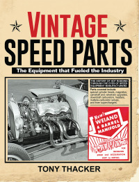 صورة الغلاف: Vintage Speed Parts: The Equipment That Fueled the Industry 9781613258149