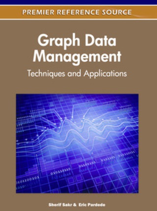 Cover image: Graph Data Management: Techniques and Applications 9781613500538