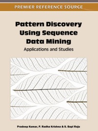表紙画像: Pattern Discovery Using Sequence Data Mining 9781613500569