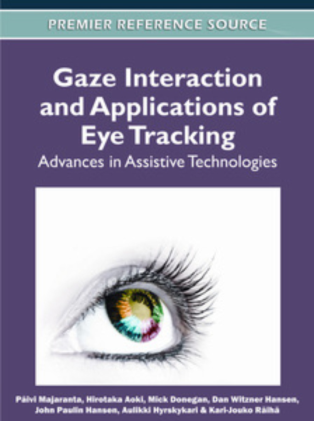 Gaze Interaction and Applications of Eye Tracking: Advances in Assistive Technologies Advances in Assistive Technologies