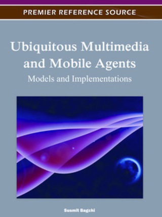 Cover image: Ubiquitous Multimedia and Mobile Agents: Models and Implementations 9781613501078