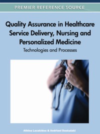 صورة الغلاف: Quality Assurance in Healthcare Service Delivery, Nursing and Personalized Medicine 9781613501207