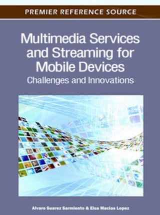 表紙画像: Multimedia Services and Streaming for Mobile Devices: Challenges and Innovations 9781613501443