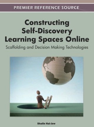 Cover image: Constructing Self-Discovery Learning Spaces Online: Scaffolding and Decision Making Technologies 9781613503201