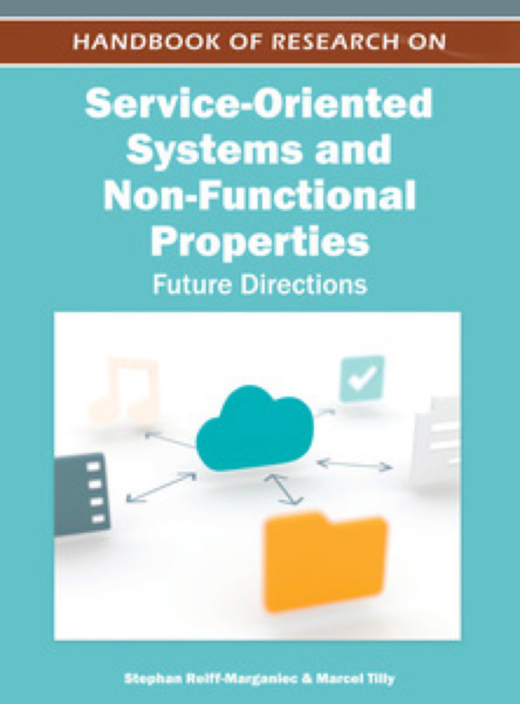 Handbook of Research on Service-Oriented Systems and Non-Functional Properties: Future Directions Future Directions