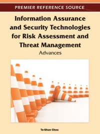Cover image: Information Assurance and Security Technologies for Risk Assessment and Threat Management 9781613505076