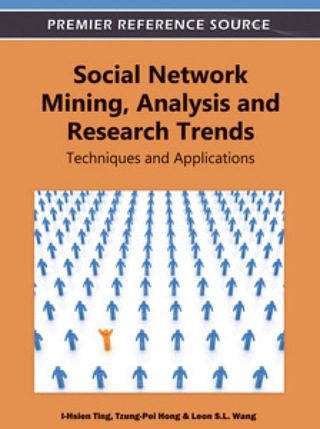 Cover image: Social Network Mining, Analysis, and Research Trends: Techniques and Applications 9781613505137